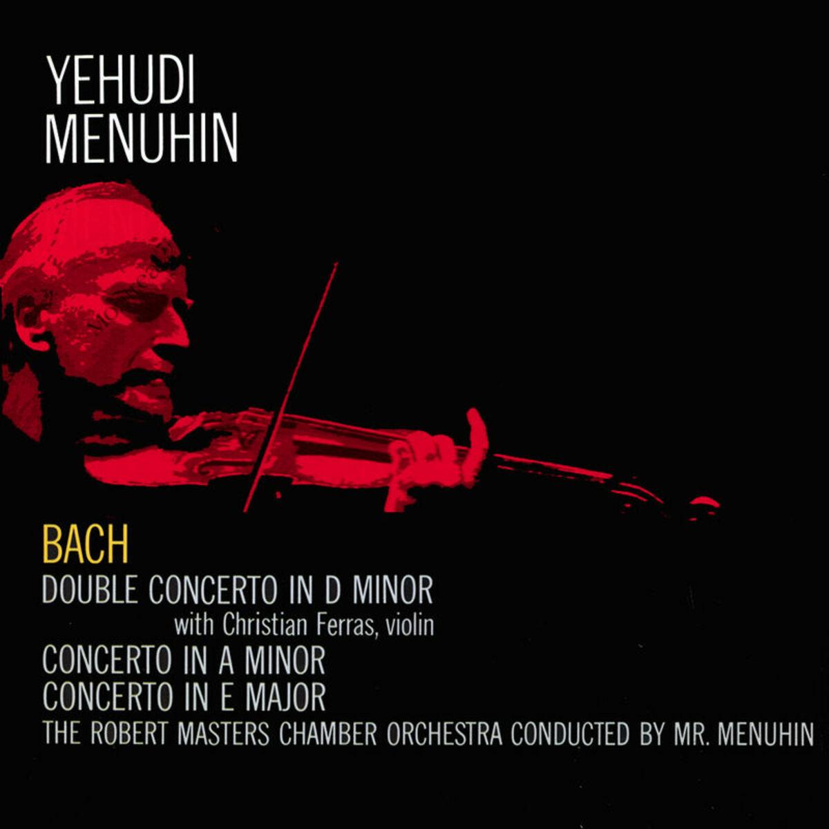Bach : Violin Concertos In A Minor And E Major / Double Concerto In D Minor