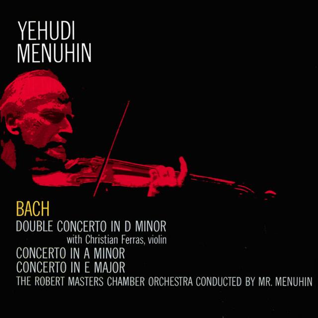 Album cover art for Bach : Violin Concertos In A Minor And E Major / Double Concerto In D Minor