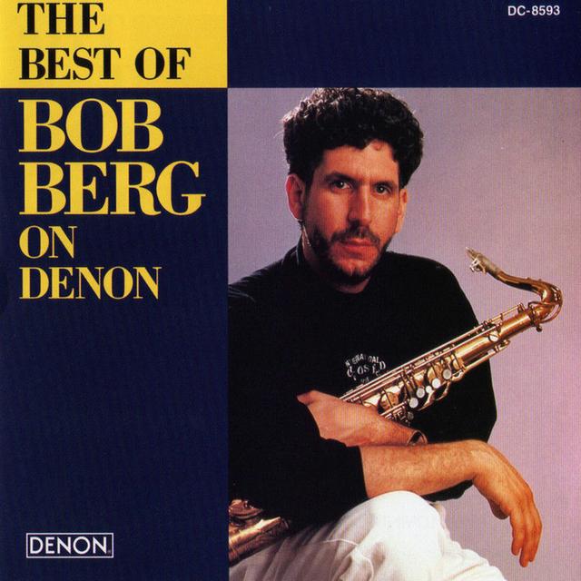 Album cover art for The Best Of Bob Berg On Denon