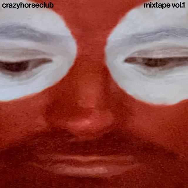 Album cover art for Crazy Horse Club Mixtape, Vol. 1