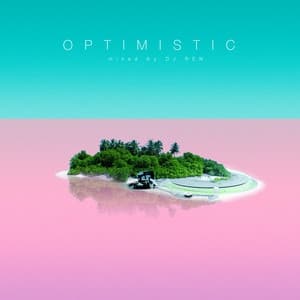 Album cover art for OPTIMISTIC mixed by DJ REN