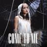 Come To Me