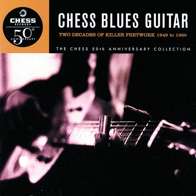 Album cover art for Chess Blues Guitar / Two Decades Of Killer Fretwork, 1949-1969