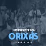 Um Presente dos Orixás