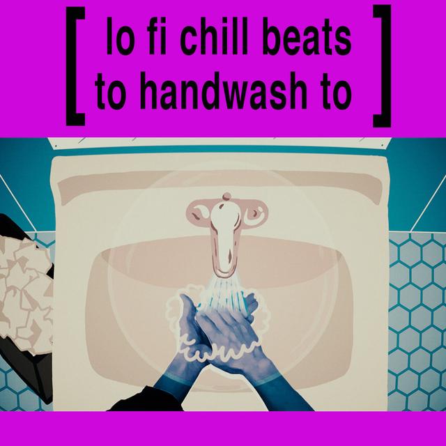 Album cover art for Handwash Sesh: Lofi Chill Beats for Your Quarantine
