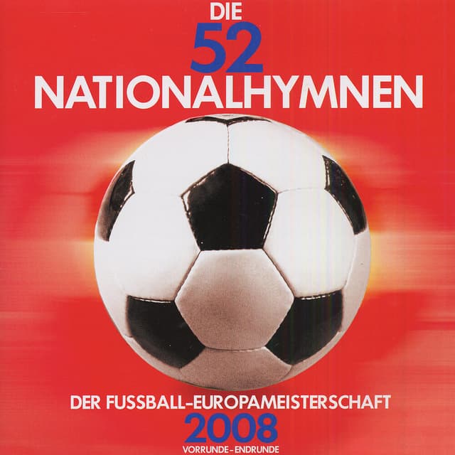 Album cover art for 52 Nationalhymnen (Die) - Der Fussball-Europameisterschaft 2008