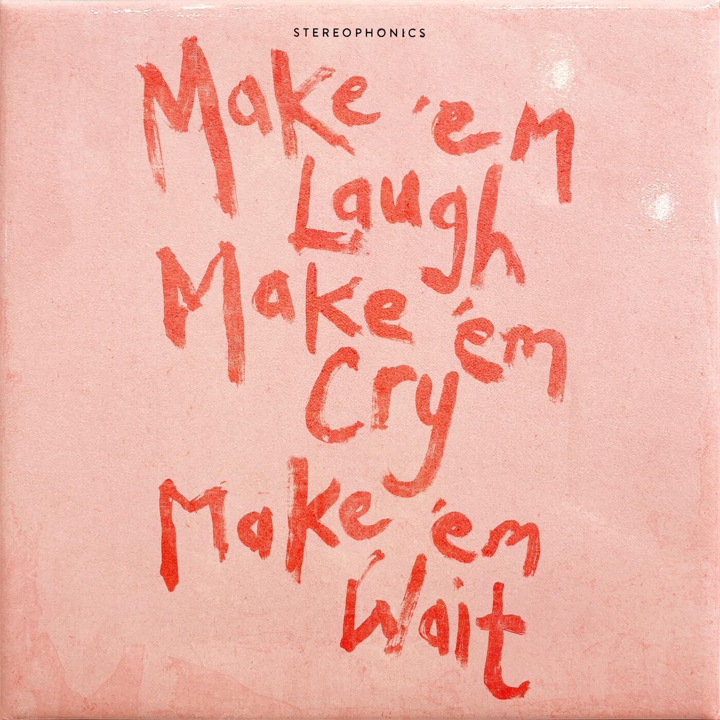 Make ‘em Laugh, Make ‘em Cry, Make ‘em Wait