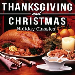 Album cover art for Thanksgiving And Christmas Holiday Classics