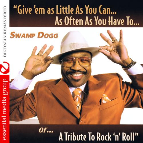 Album cover art for Give 'Em as Little as You Can? as Often as You Have To.. Or... A Tribute to Rock 'N' Roll (Digitally Remastered)
