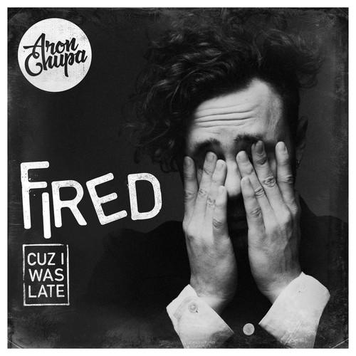 Album cover art for Fired Cuz I Was Late