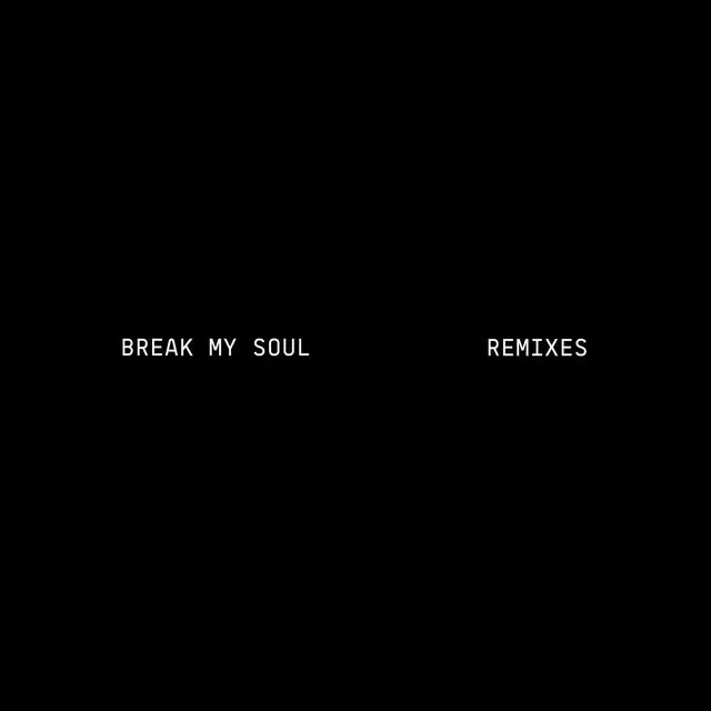 Album cover art for Break My Soul Remixes