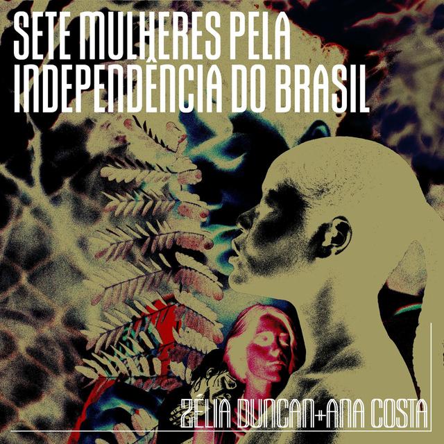 Album cover art for Sete Mulheres Pela Independência do Brasil