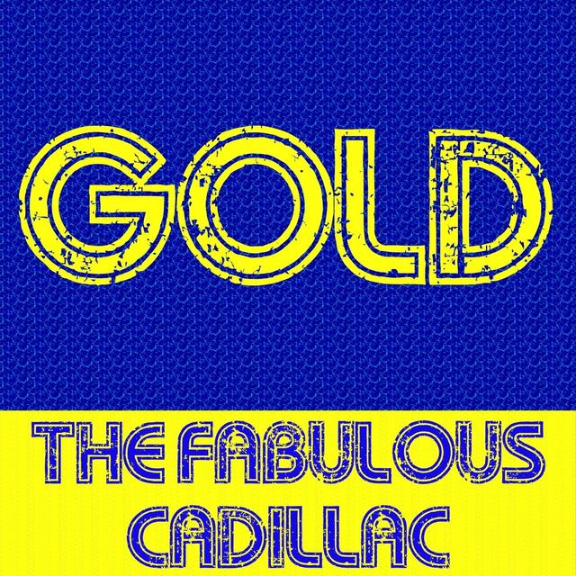 Album cover art for Gold: The Fabulous Cadillac
