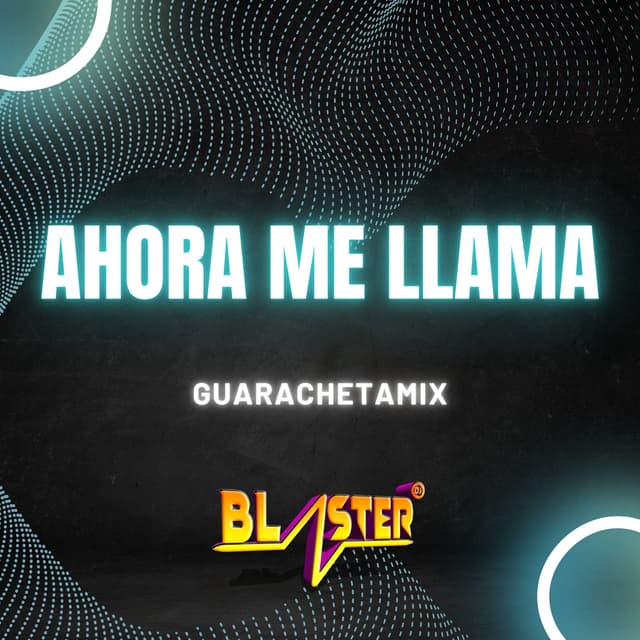 Album cover art for Ahora Me Llama Guarachetamix Blaster Dj