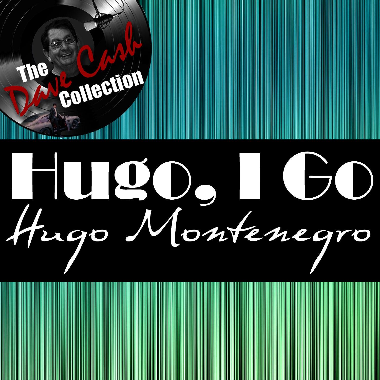 Hugo, I Go - [the Dave Cash Collection]