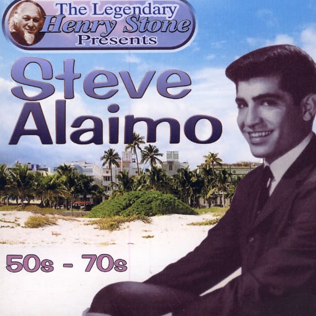 Album cover art for The Legendary Henry Stone Presents: Steve Alaimo