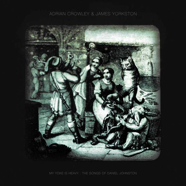 Album cover art for My Yoke Is Heavy : The Songs of Daniel Johnston