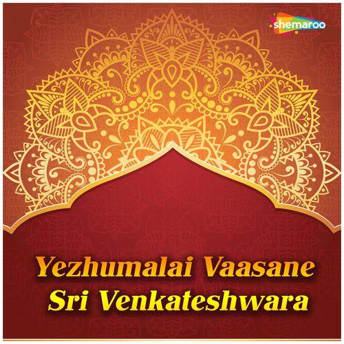 Yezhumalai Vaasane Sri Venkateshwara