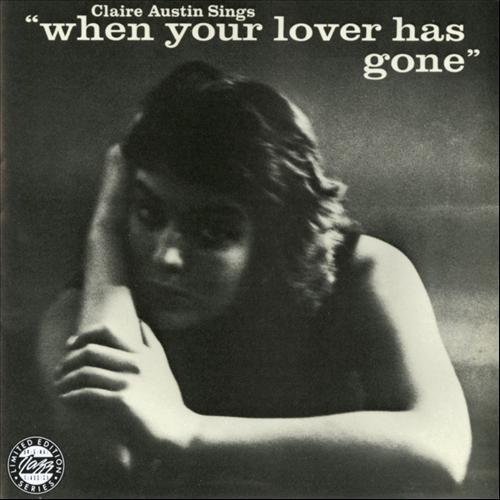 Album cover art for Claire Austin Sings "When Your Lover Has Gone" - Reissue