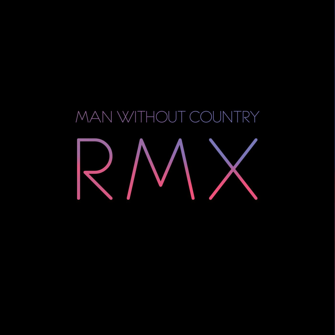 Rmx - Remixes By Man Without Count