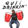 Quit Drinkin'