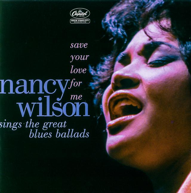 Album cover art for Save Your Love for Me: Nancy Wilson Sings the Great Blues Ballads