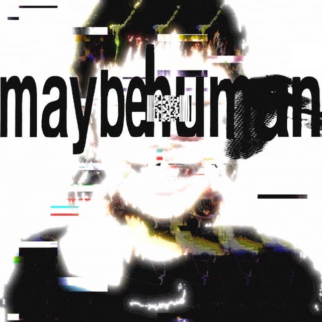 Album cover art for maybe human
