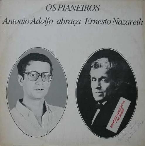Os Pianeiros - Antonio Adolfo Abraça Ernesto Nazareth