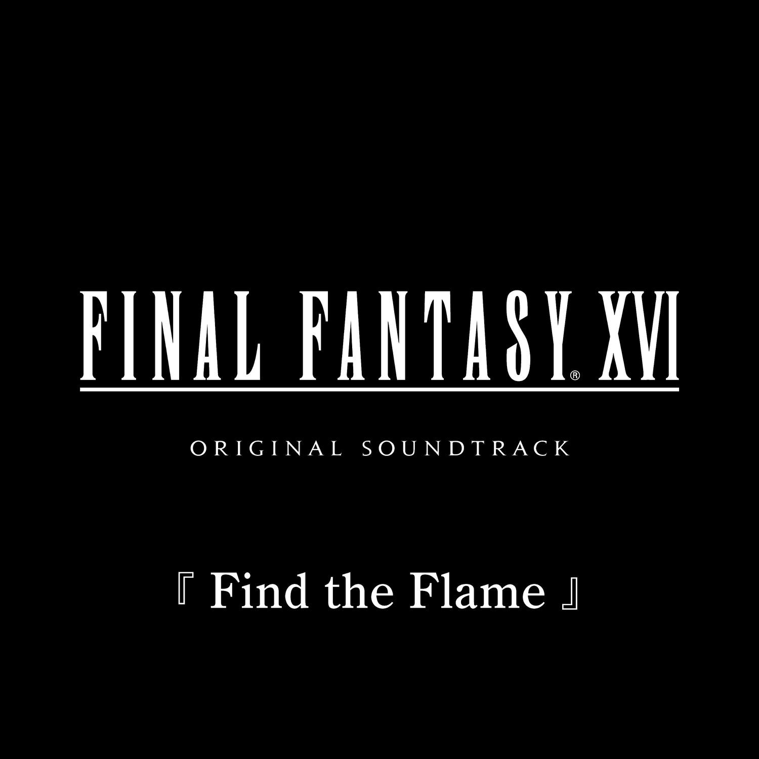 Find the Flame from FINAL FANTASY XVI Original Soundtrack