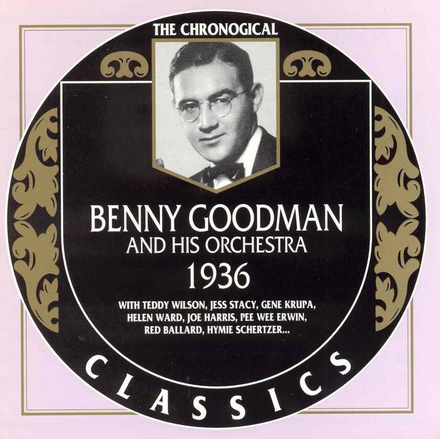 Album cover art for The Chronological Classics: Benny Goodman and His Orchestra 1936