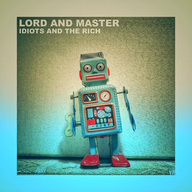 Album cover art for Idiots and the Rich