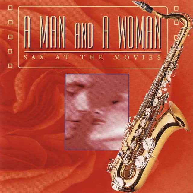 Album cover art for A Man and a Woman - Sax At the Movies