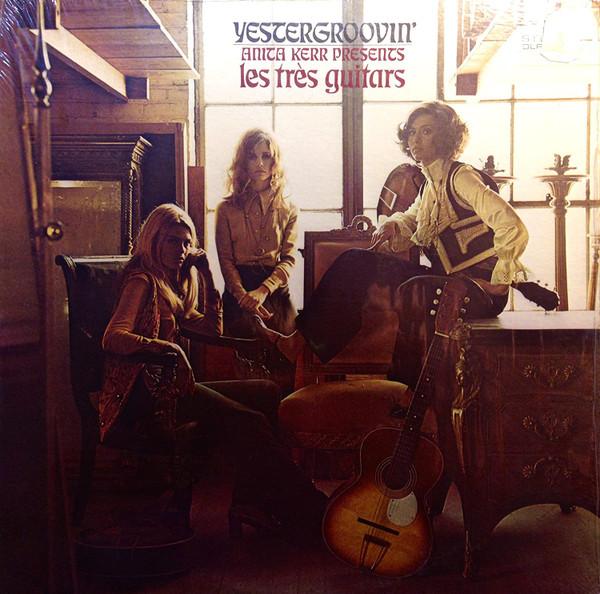 Album cover art for Yestergroovin': Anita Kerr Presents Les Très Guitars