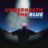 Underneath the Blue