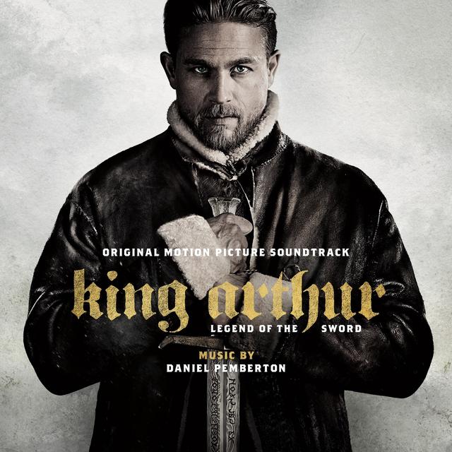 Album cover art for King Arthur: Legend Of The Sword - Original Motion Picture Soundtrack
