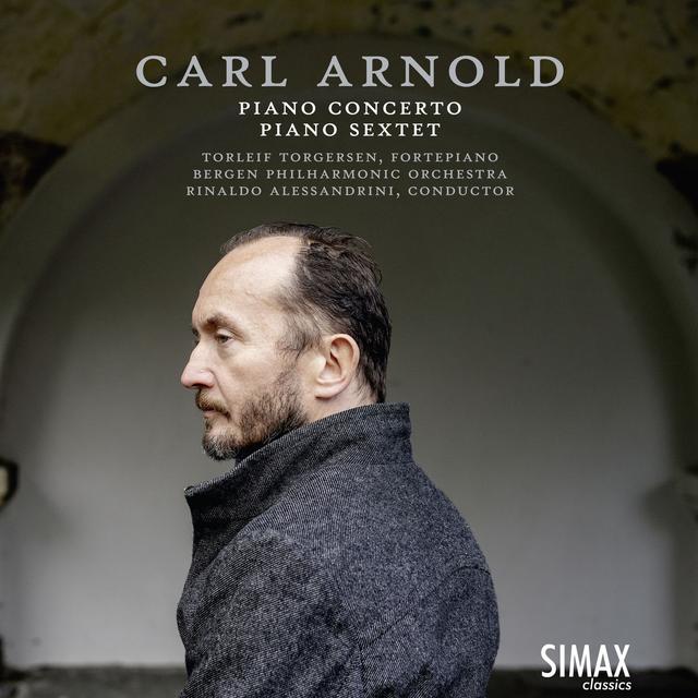 Album cover art for Carl Arnold: Piano Concerto - Grand Sextet