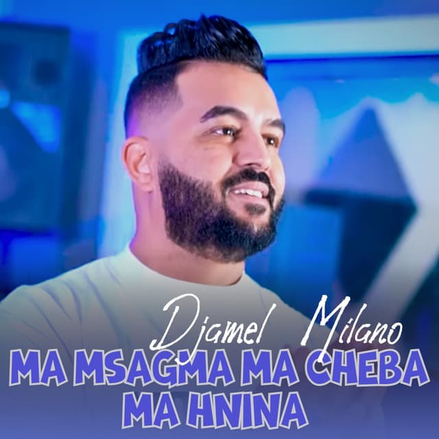 Album cover art for Ma msagma ma cheba ma Hnina