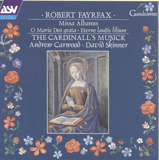 Album cover art for Robert Fayrfax : Missa Albanus - O Maria Deo Grata - Eterne Laudis Lilium
