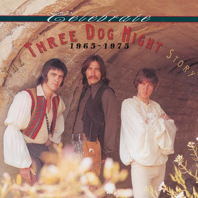 Album cover art for Celebrate - The Three Dog Night Story - 1965-1975