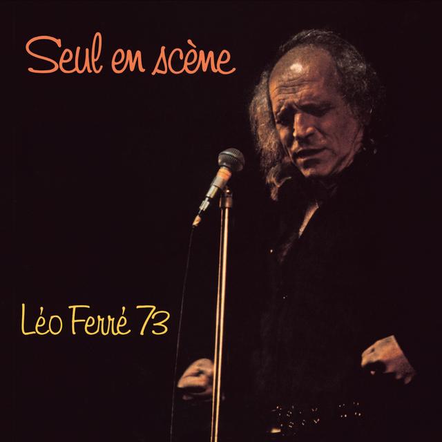 Album cover art for Seul en Scène - Léo Ferré 73