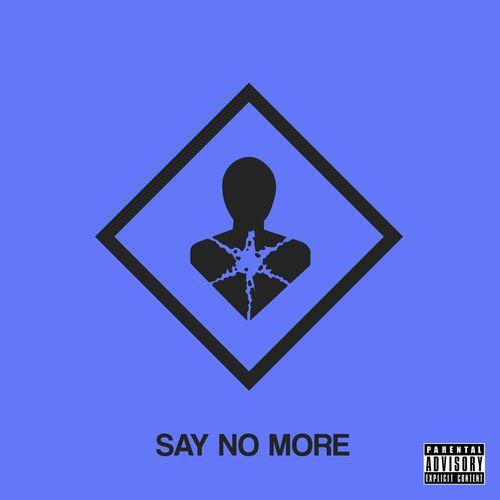 Say No More