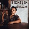 Bıkmışım Dünyadan (Bikmisim Dunyadan)