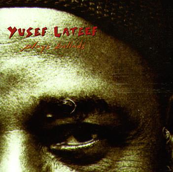Yusef Lateef Plays Ballads