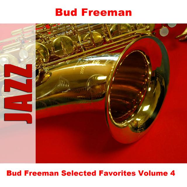 Album cover art for Bud Freeman Selected Favorites Volume 4