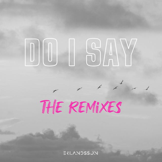 Album cover art for Do I Say (The Remixes)