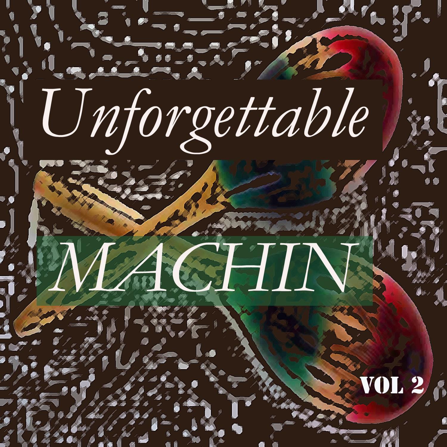 Unforgettable Machin Vol 2
