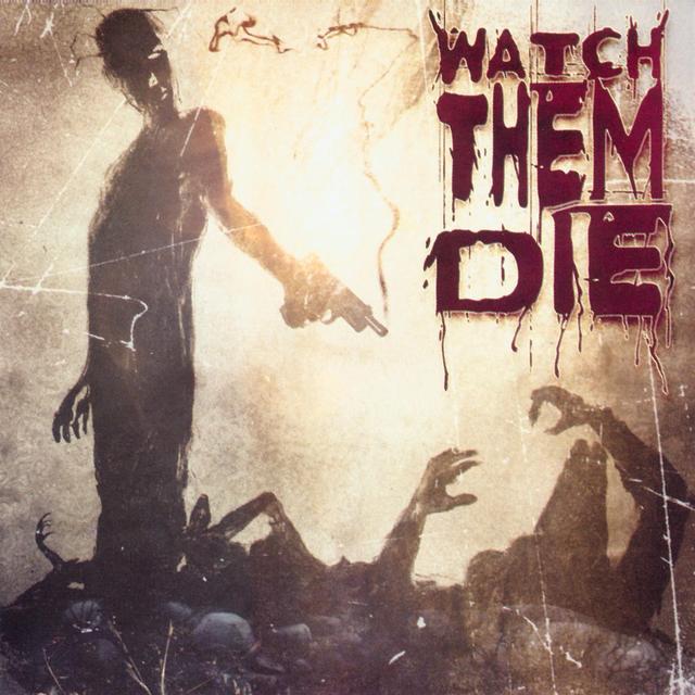 Album cover art for Watch Them Die