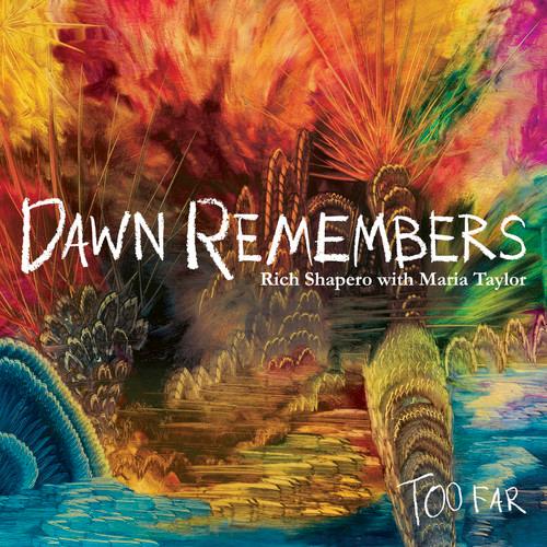 Album cover art for Too Far - Dawn Remembers