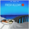 FRESH ALLDAY (feat. Shurkn Pap & MUD)