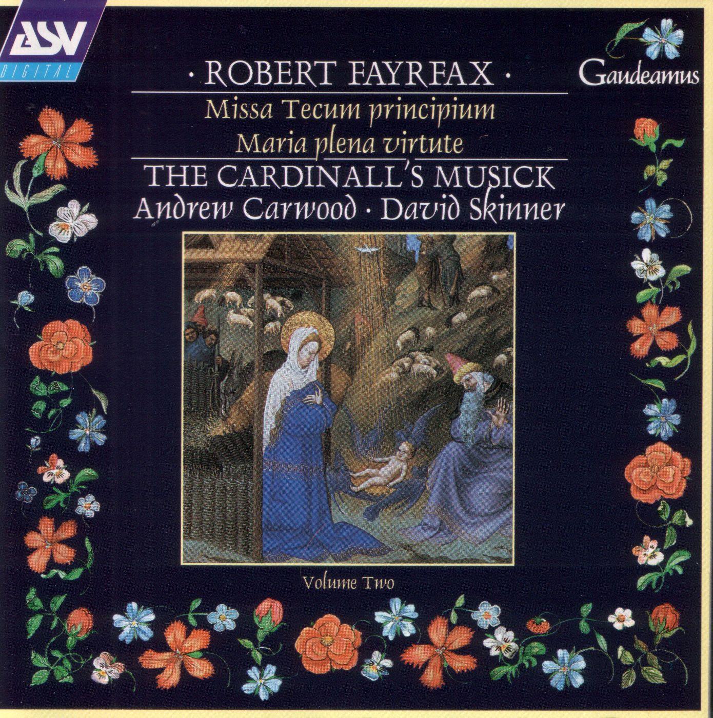 Fayrfax: Missa Tecum Principium; Maria Plena Virtute etc